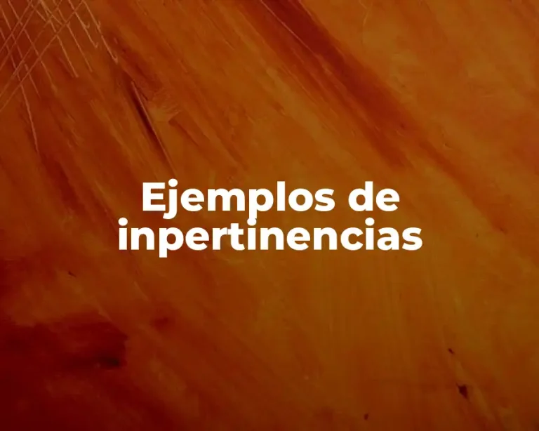Ejemplos de inpertinencias