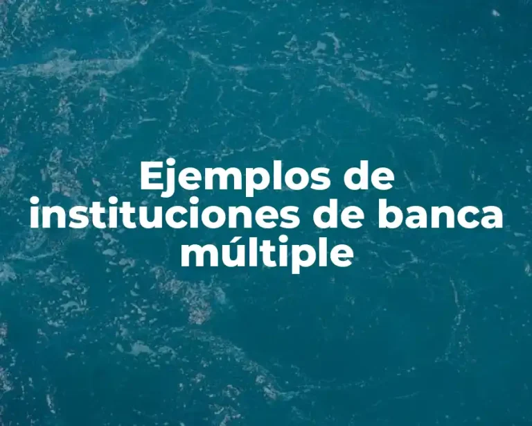 Ejemplos de instituciones de banca múltiple