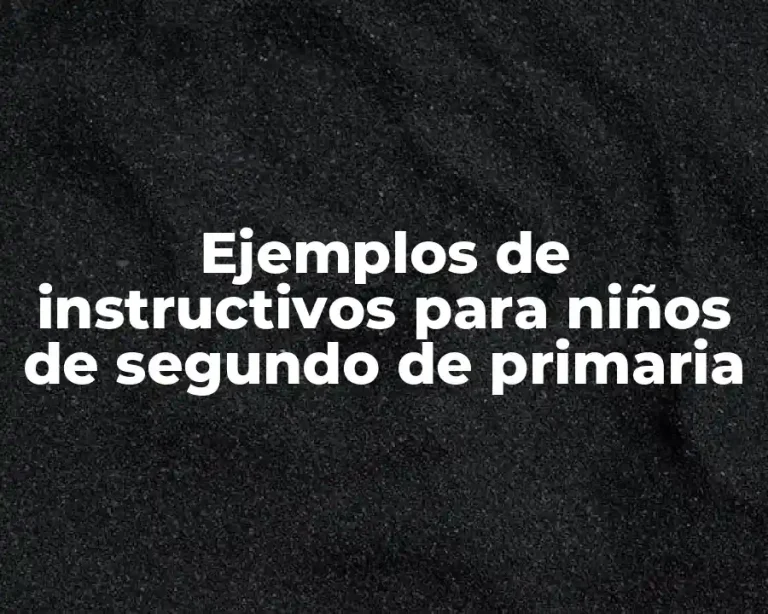 Ejemplos de instructivos para niños de segundo de primaria