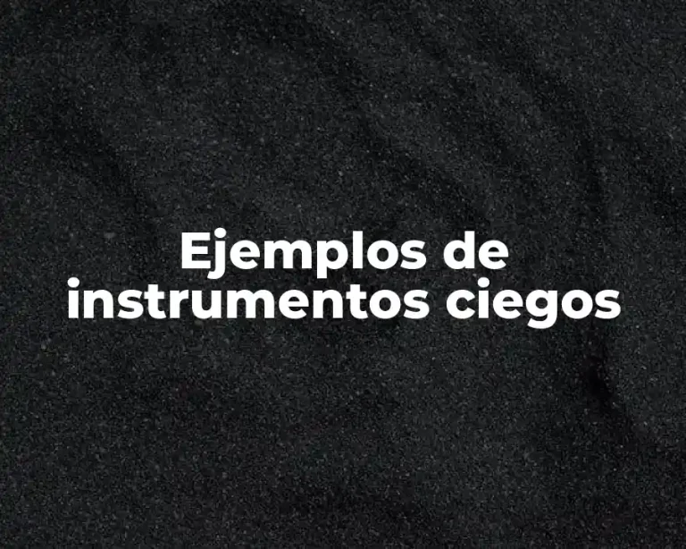 Ejemplos de instrumentos ciegos