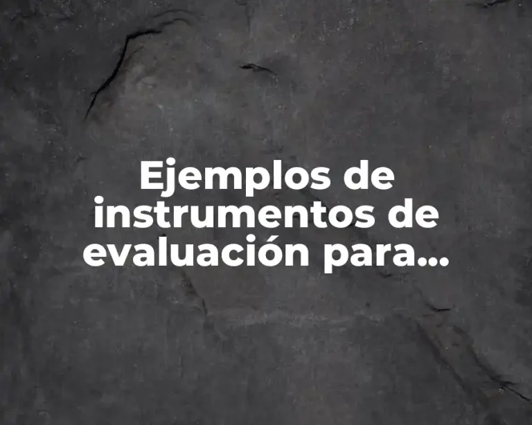 Ejemplos de instrumentos de evaluación para escritura, lectura