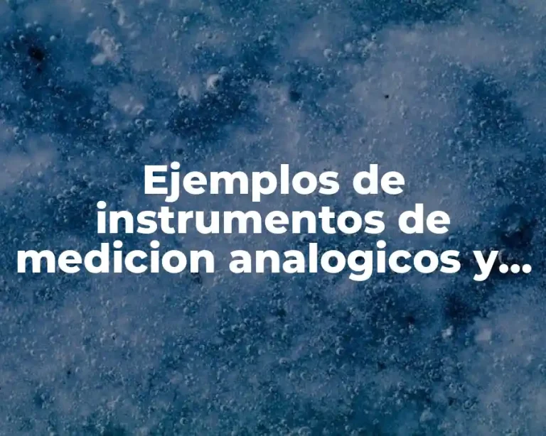 Ejemplos de instrumentos de medicion analogicos y sus ventajas