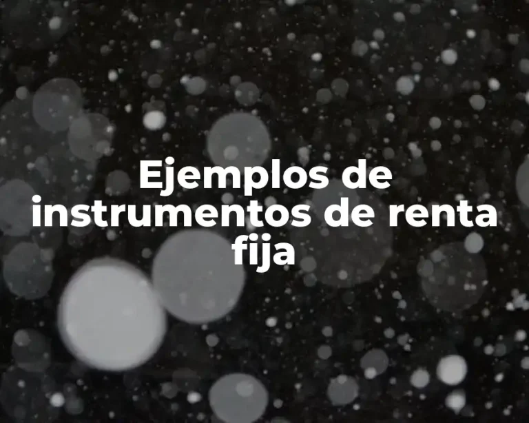 Ejemplos de instrumentos de renta fija