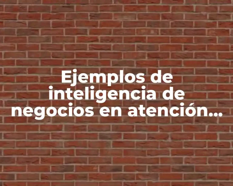 Ejemplos de inteligencia de negocios en atención médica y Significado