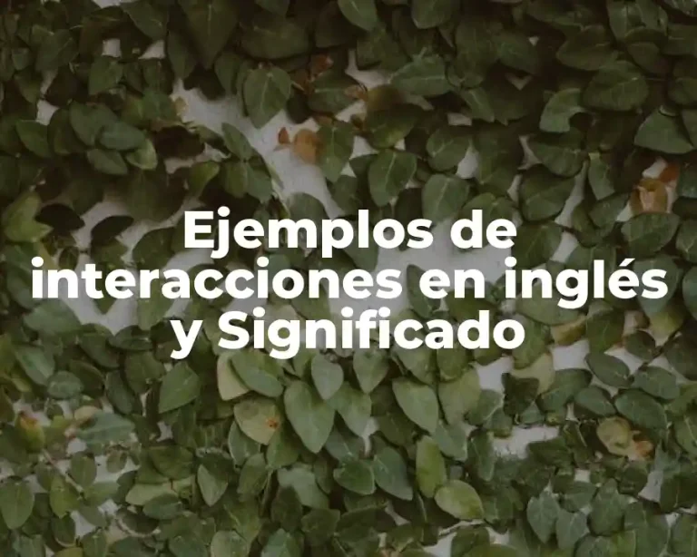Ejemplos de interacciones en inglés y Significado
