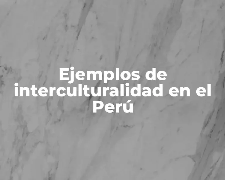Ejemplos de interculturalidad en el Perú