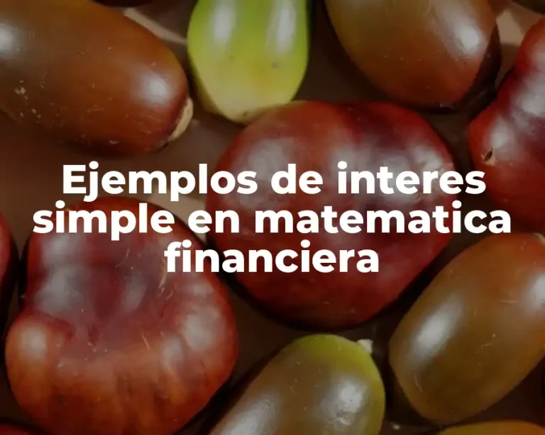 Ejemplos de interes simple en matematica financiera