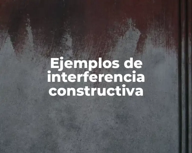 Ejemplos de interferencia constructiva