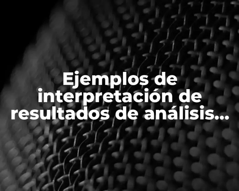 Ejemplos de interpretación de resultados de análisis de laboratorios