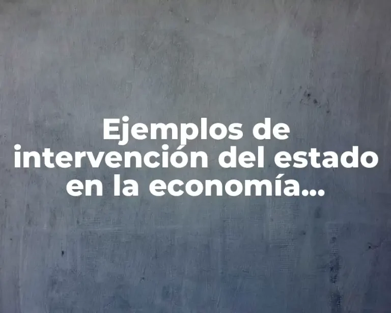 Ejemplos de intervención del estado en la economía mexicana