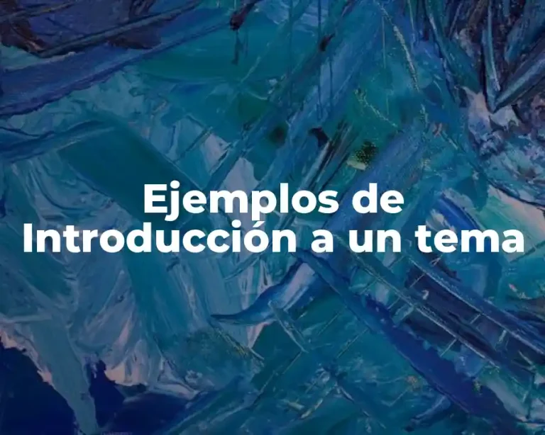 Ejemplos de Introducción a un tema
