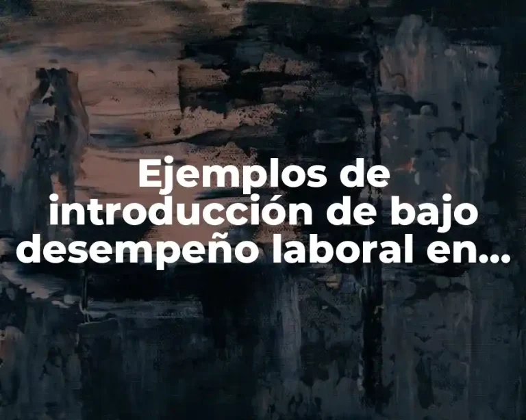 Ejemplos de introducción de bajo desempeño laboral en un proyecto