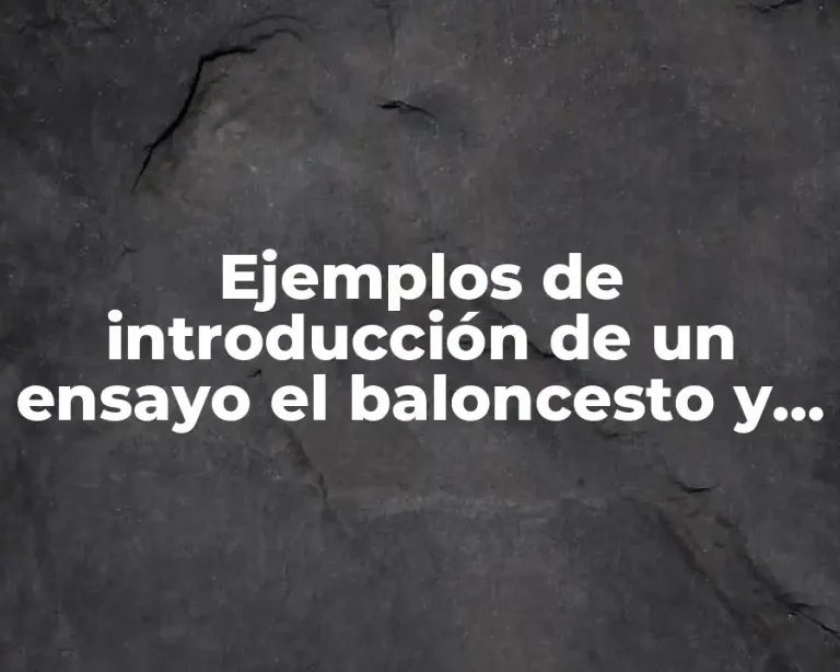 Ejemplos de introducción de un ensayo el baloncesto y Significado