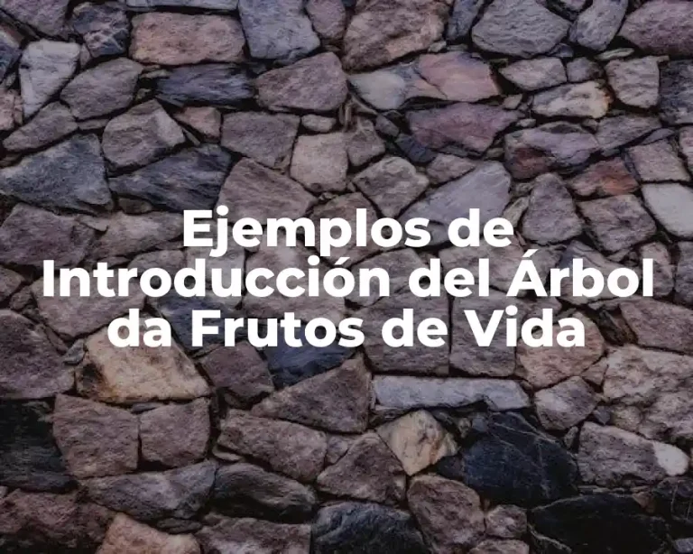 Ejemplos de Introducción del Árbol da Frutos de Vida