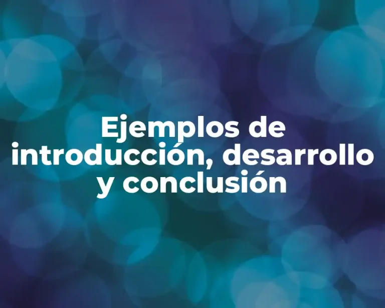 Ejemplos de introducción, desarrollo y conclusión