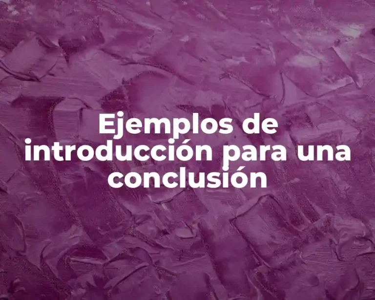 Ejemplos de introducción para una conclusión