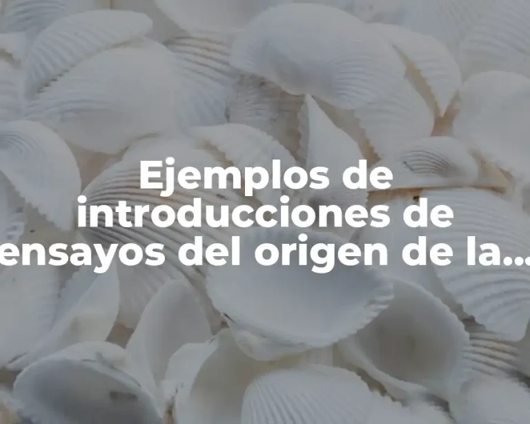 Ejemplos de introducciones de ensayos del origen de la vida y Significado