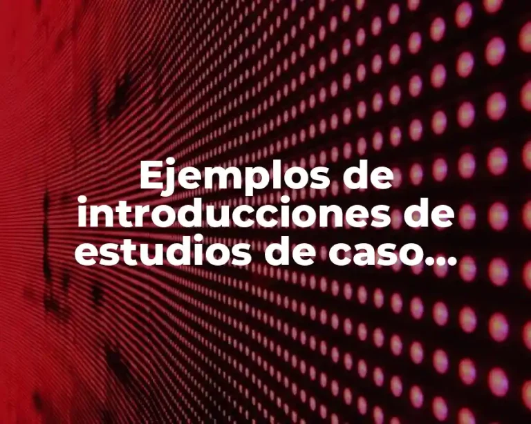 Ejemplos de introducciones de estudios de caso Google Académico