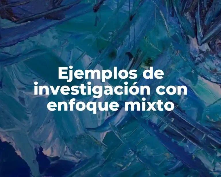 Ejemplos de investigación con enfoque mixto