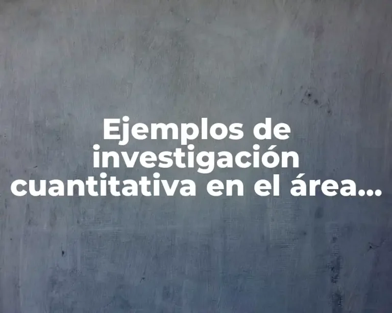 Ejemplos de investigación cuantitativa en el área de mercadotecnia