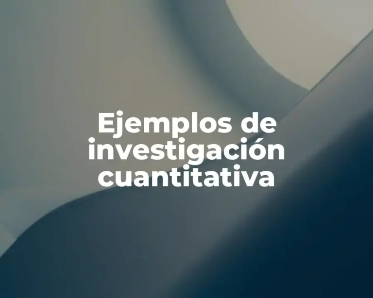 Ejemplos de investigación cuantitativa