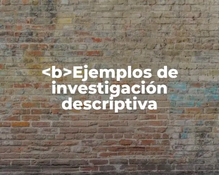 <b>Ejemplos de investigación descriptiva