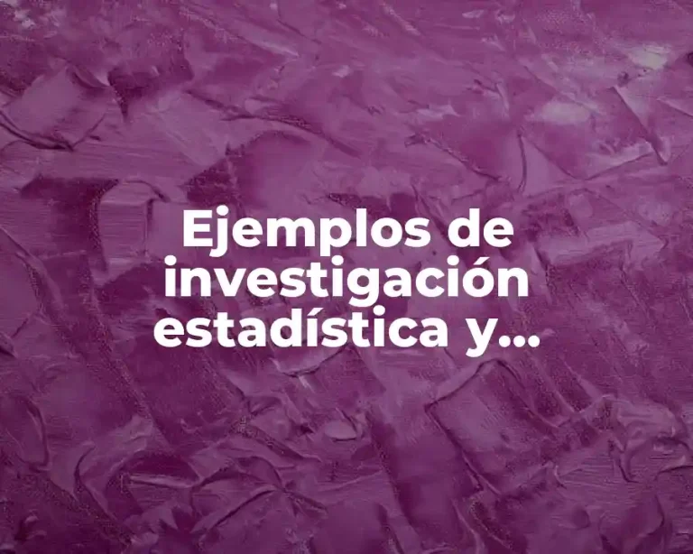 Ejemplos de investigación estadística y Significado