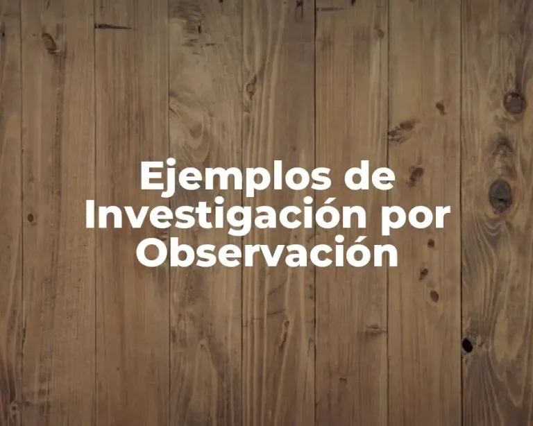 Ejemplos de Investigación por Observación