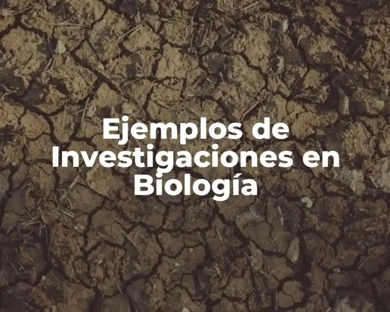 Ejemplos de Investigaciones en Biología
