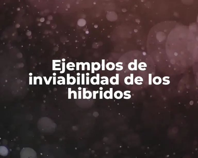 Ejemplos de inviabilidad de los hibridos