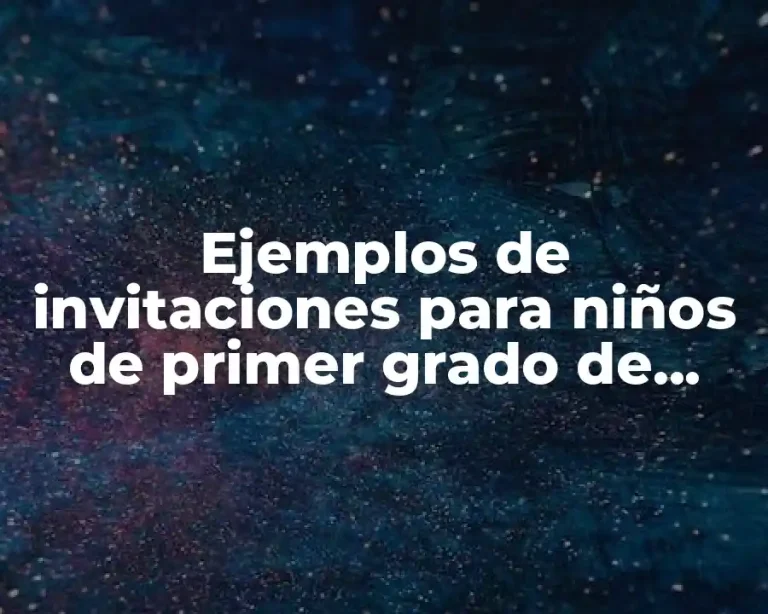 Ejemplos de invitaciones para niños de primer grado de primaria