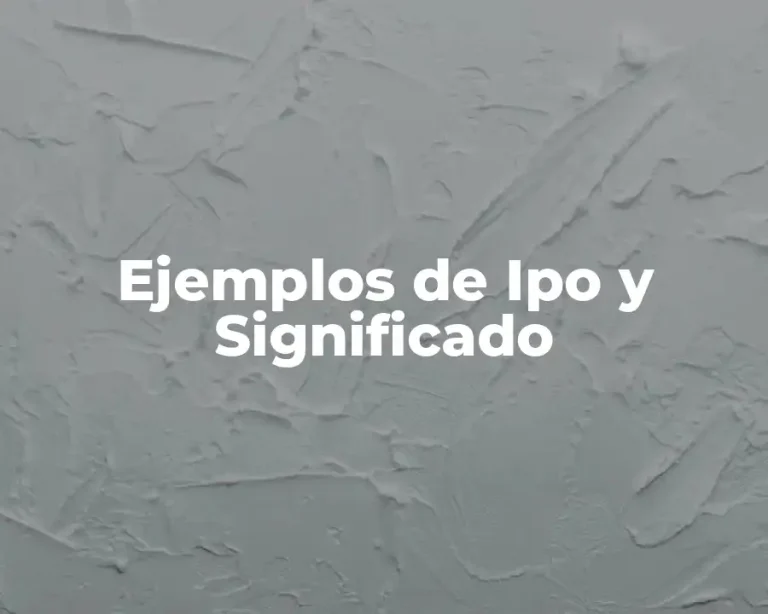 Ejemplos de Ipo y Significado