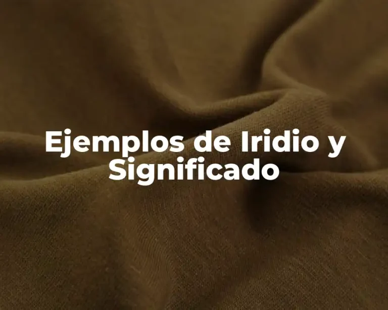 Ejemplos de Iridio y Significado