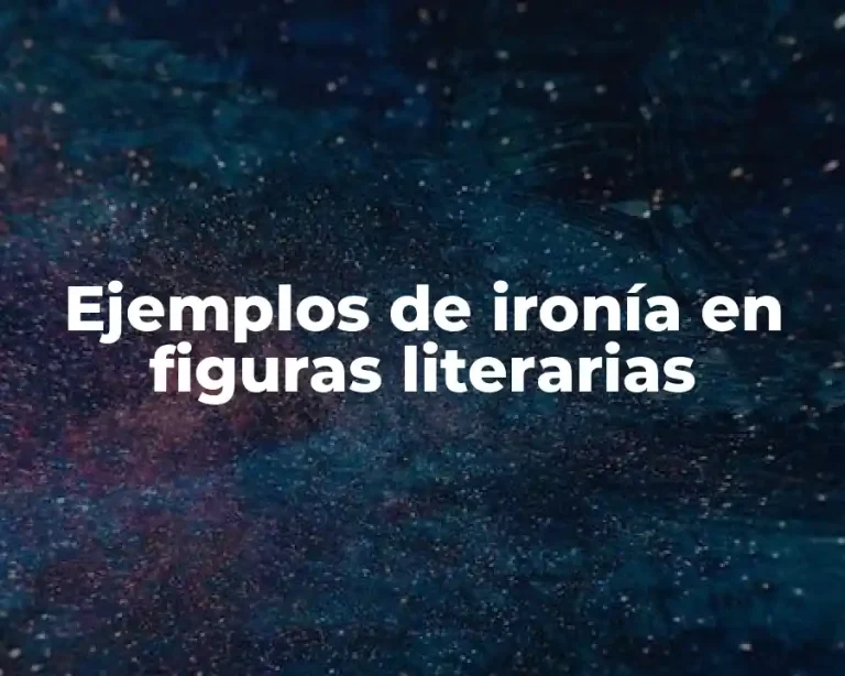 Ejemplos de ironía en figuras literarias
