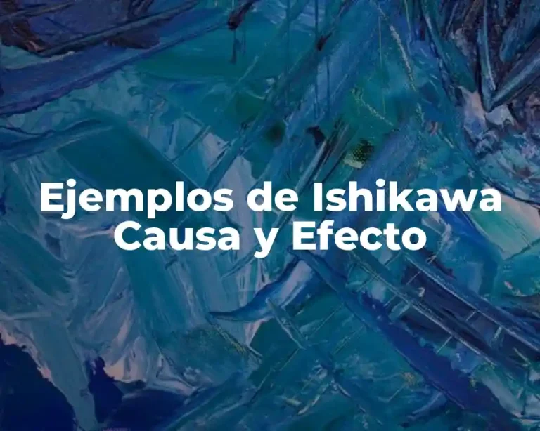 Ejemplos de Ishikawa Causa y Efecto