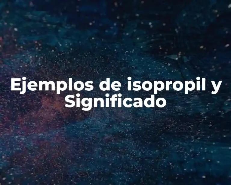 Ejemplos de isopropil y Significado