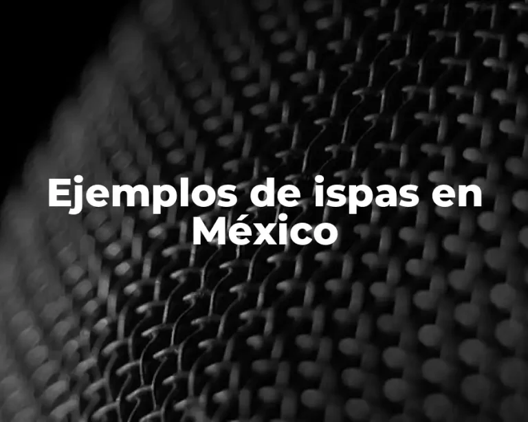Ejemplos de ispas en México