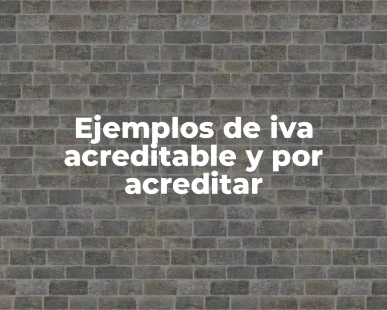 Ejemplos de iva acreditable y por acreditar