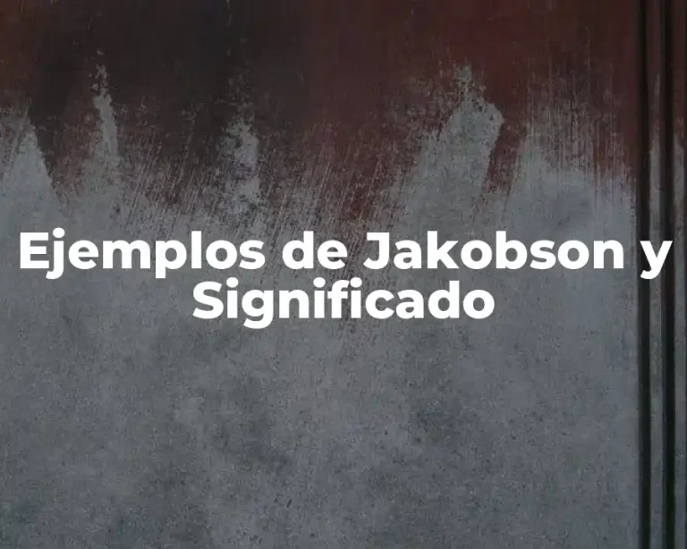 Ejemplos de Jakobson y Significado