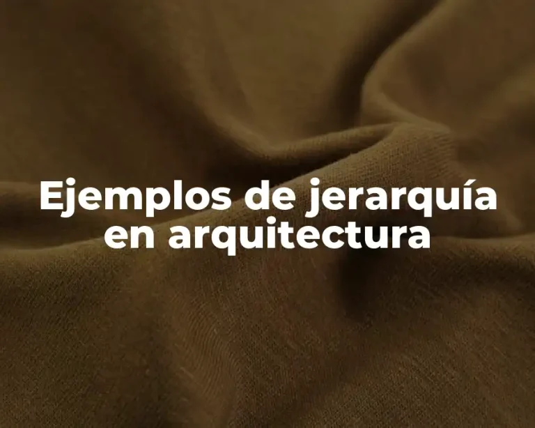 Ejemplos de jerarquía en arquitectura