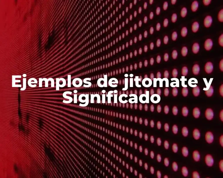 Ejemplos de jitomate y Significado