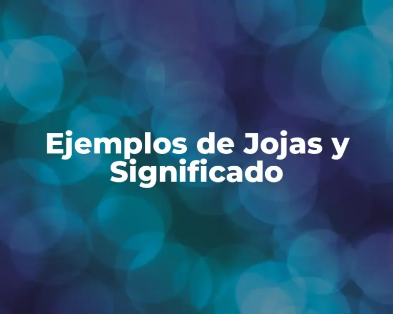 Ejemplos de Jojas y Significado