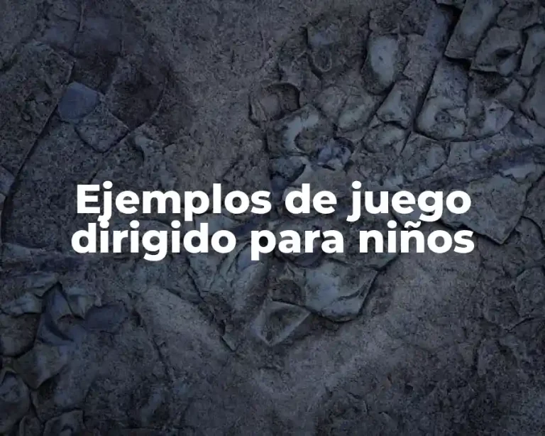 Ejemplos de juego dirigido para niños