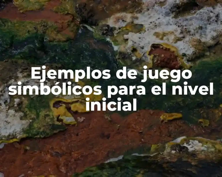 Ejemplos de juego simbólicos para el nivel inicial