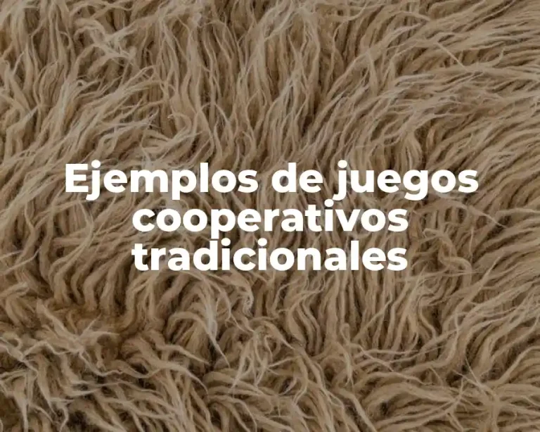 Ejemplos de juegos cooperativos tradicionales