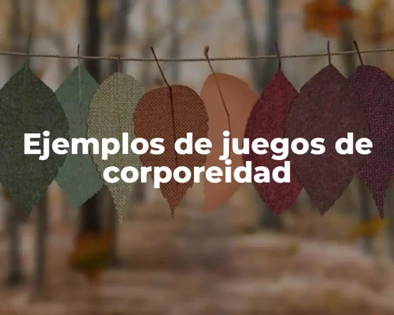 Ejemplos de juegos de corporeidad