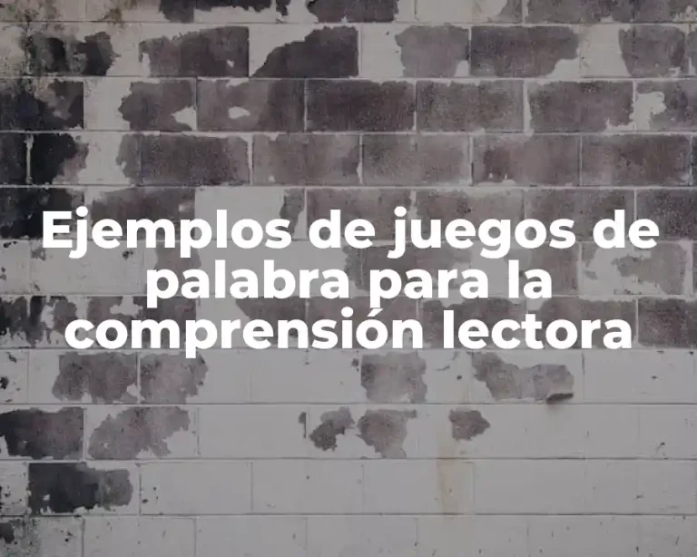 Ejemplos de juegos de palabra para la comprensión lectora