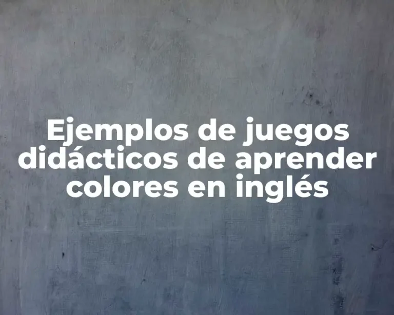Ejemplos de juegos didácticos de aprender colores en inglés