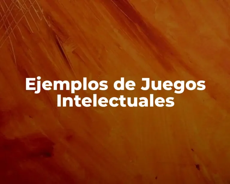 Ejemplos de Juegos Intelectuales