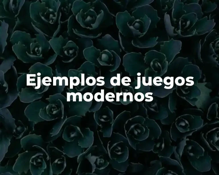 Ejemplos de juegos modernos